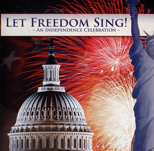 Let Freedom Sing! - An Independence Celebration