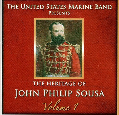 The Heritage Of John Philip Sousa Vol 1 / United States Marine Band