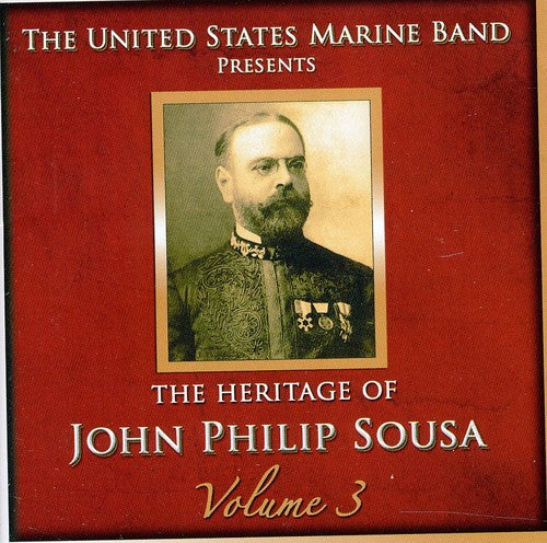 The Heritage Of John Philip Sousa Vol 3 / United States Marine Band