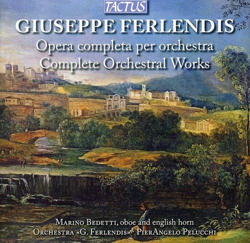 Giuseppe Ferlendis: Complete Orchestral Works