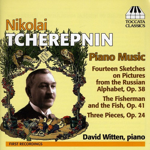 Nikolai Tcherepnin: Piano Music / David Witten