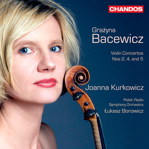 Bacewicz: Violin Concertos, Vol. 2 / Kurkowicz, Borowicz, Polish Radio Symphony Orchestra