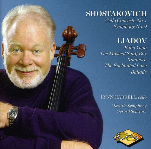 Shostakovich; Cello Concerto No. 1, Symphony No. 9; Liadov / Schwarz, Harrell, Seattle Symphony