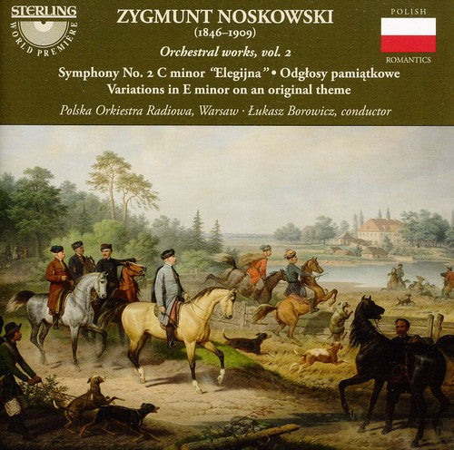 Zygmunt Noskowski: Orchestral Works, Vol. 2