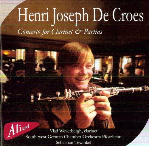 De Croes: Clarinet Concerto, Partias / Weverbergh, Tewinkel