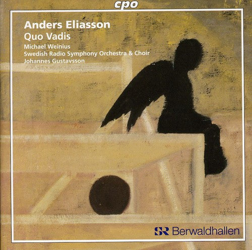 Eliasson: Quo Vadis / Gustavsson, Weinius, Swedish Radio Symhony Orchestra & Chorus