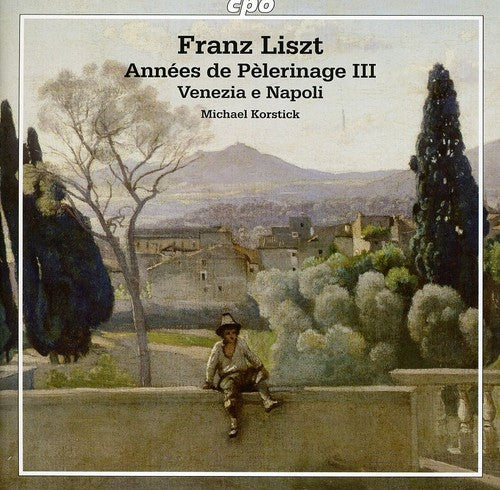 Liszt: Années De Pèlerinage Iii - Venezia E Napoli / Korstick