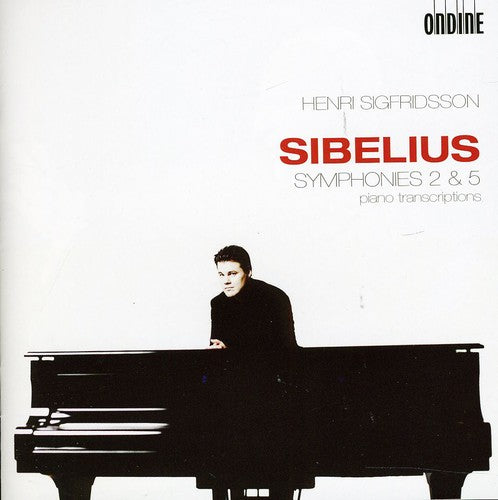 Sibelius: Symphonies 2 & 5 - Piano Transcriptions / Henri Sigfridsson