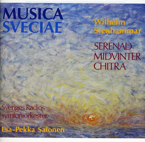 Stenhammar: Serenad - Midvinter - Chitra