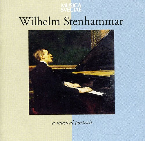 Wilhelm Stenhammar – A Musical Portrait