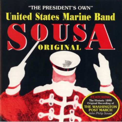 Sousa Original / "President's Own" United States Marine Band