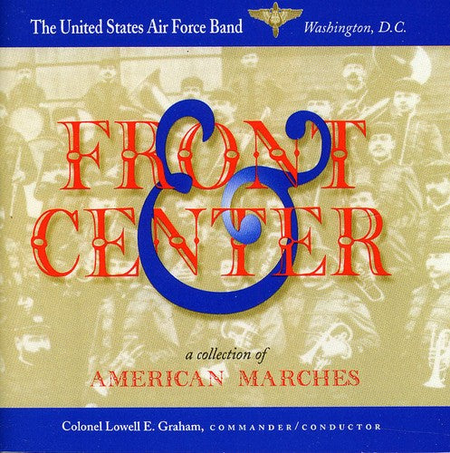 UNITED STATES AIR FORCE CONCERT BAND: Front and Center