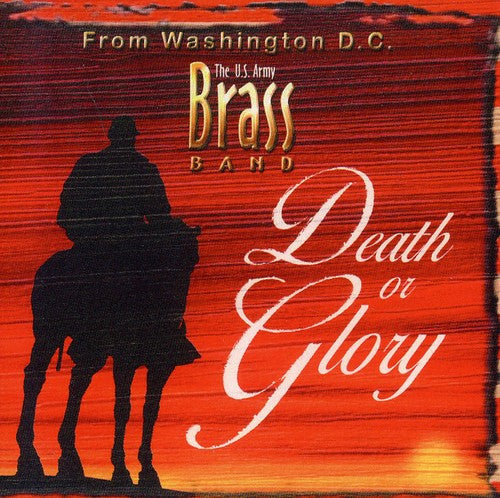 UNITED STATES ARMY BRASS BAND: Death or Glory