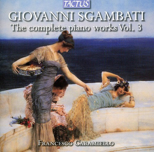 Sgambati: The Complete Piano Works, Vol. 3