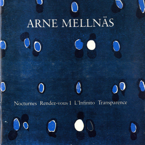 Arne Mellnäs: Nocturnes, Rendez-vous 1, L'Infinito & Transpa