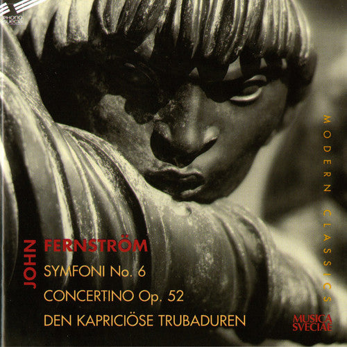 Fernstrom: Symphony No. 6, Flute Concertino, Op. 52 & Den ka