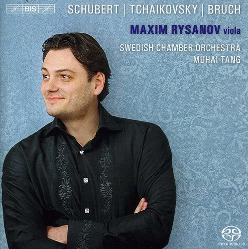 Schubert, Tchaikovsky, Bruch / Maxim Rysanov, Muhai Tang, Swedish Chamber Orchestra