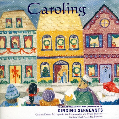 Caroling /  Captain Chad A. Steffey, Singing Sergeants