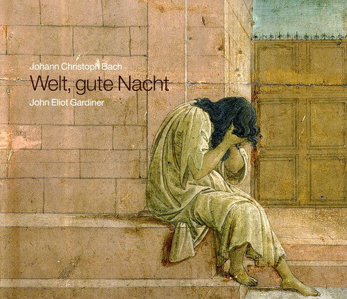 Johann Christoph Bach: Welt, gute Nacht / Gardiner, English Baroque Soloists