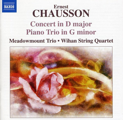 Chausson: Concert,  Piano Trio / Meadowmount Trio, Wihan Quartet