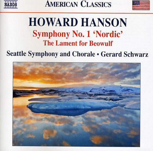 Hanson: Symphony No 1, The Lament For Beowulf / Schwarz, Seattle Symphony