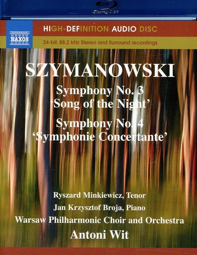 Szymanowski: Symphonies No 3 & 4 / Antoni Wit, Warsaw Philharmonic [blu-ray Audio]