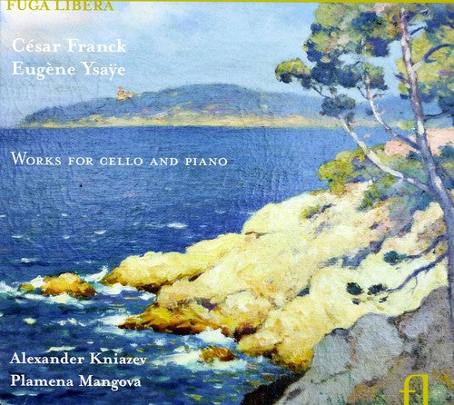 Franck & Ysaye: Works for Cello and Piano