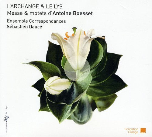 L'Archange & le Lys: Messe & motets d'Antoine Boesset