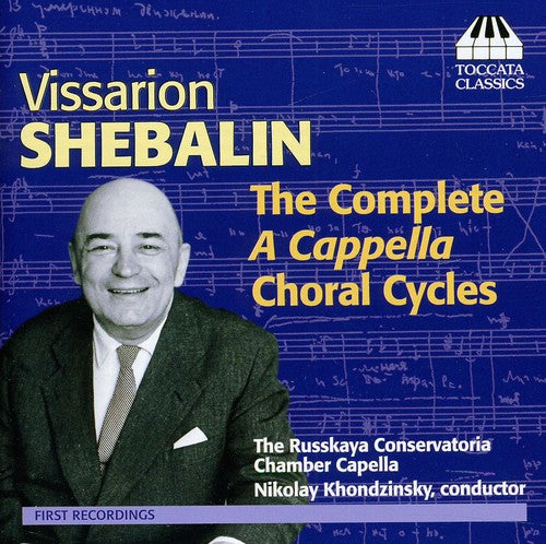 Shebalin: The Complete A Cappella Choral Cycles