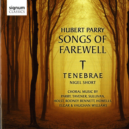 Parry: Songs Of Farewell / Nigel Short, Tenebrae