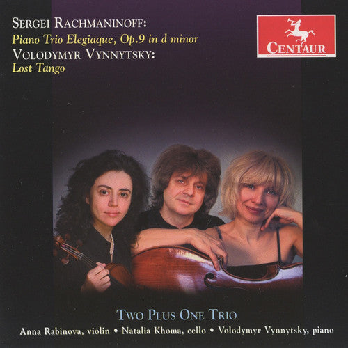 Rachmaninoff: Piano Trio Elegiaque, Op. 9 - Vynnytsky: Lost