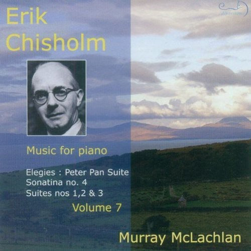 Chisholm: Music for Piano, Vol. 7