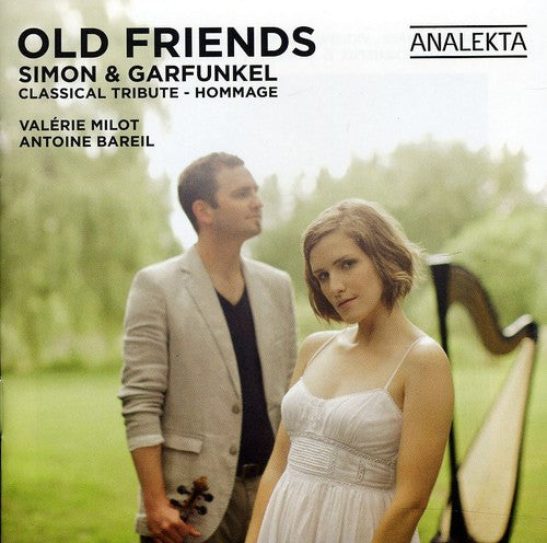 Old Friends: Simon & Garfunkel Classical Tribute / Milot, Bareil