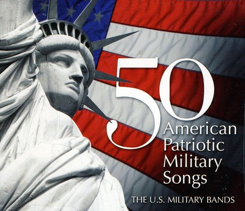 50 American Patriotic Military Songs / The U. S. Military Bands