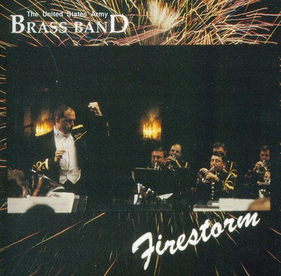 UNITED STATES ARMY BRASS BAND: Firestorm