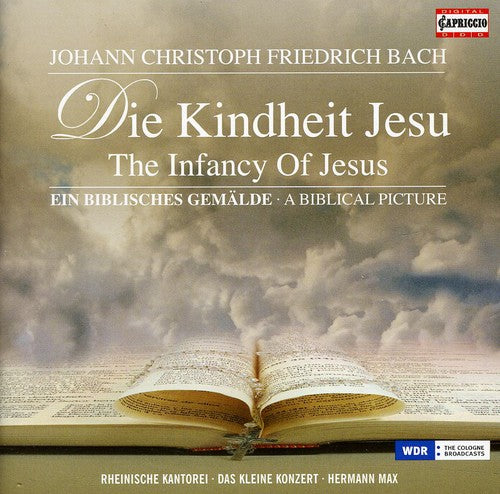 J.C.F. Bach: Die Kindheit Jesu, Wachet Auf, Munters Geistliche Lieder (Selections) / Max, Rheinische Kantore