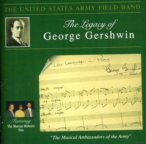 The Legacy Of George Gershwin / United States Army Field Band