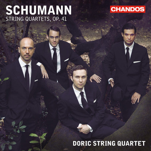 Schumann: String Quartets, Op. 41 / Doric String Quartet