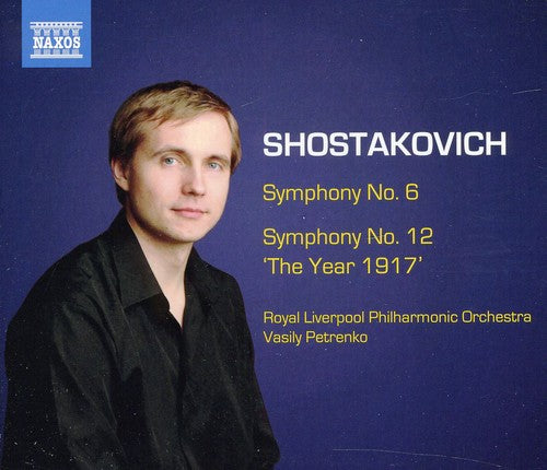 Shostakovich: Symphonies No 6 & 12 / Petrenko, Royal Liverpool PO