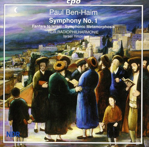 Ben-Haim: Symphony No. 1; Fanfare To Israel, Symphonic Metamorphosis / Yinon, North German Radio Symphony