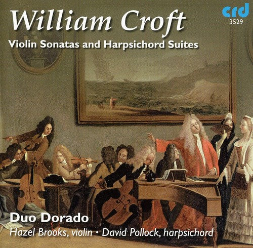 William Croft: Violin Sonatas And Harpsichord Suites