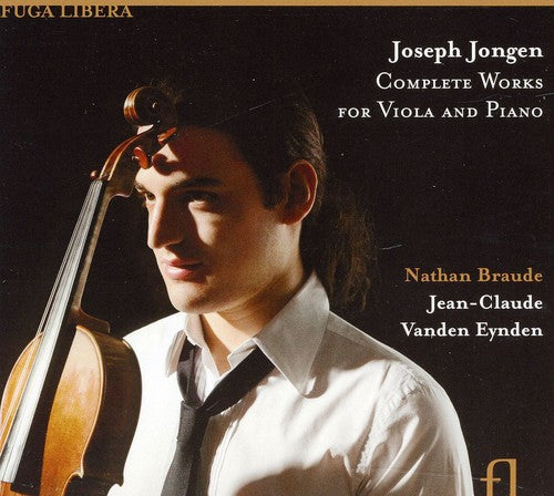 Jongen: Complete Works for Viola and Piano