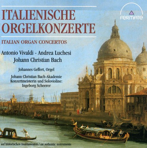 Italienische Orgelkonzerte /Geffert, Scheerer, Bach-akademie