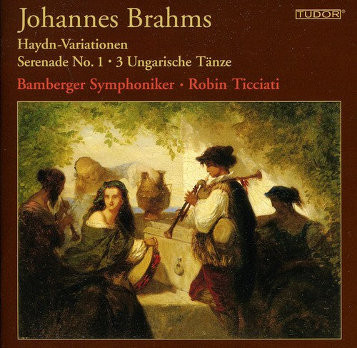 Brahms: Haydn Variations, Serenade No. 1, Hungarian Dances 1, 3 & 10 / Ticciati