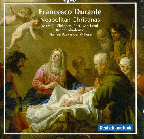 Durante: Neapolitan Christmas / Willens, Kölner Akademie