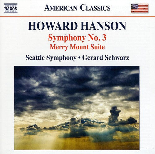 Hanson: Symphony No  3, Merry Mount Suite / Schwarz, Seattle Symphony