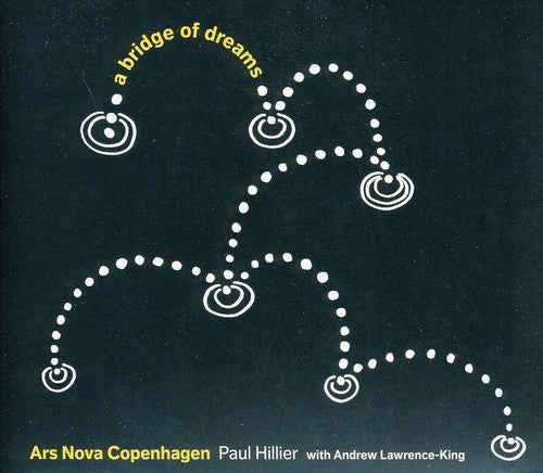Bridge Of Dreams / Hillier, Ars Nova Copenhagen