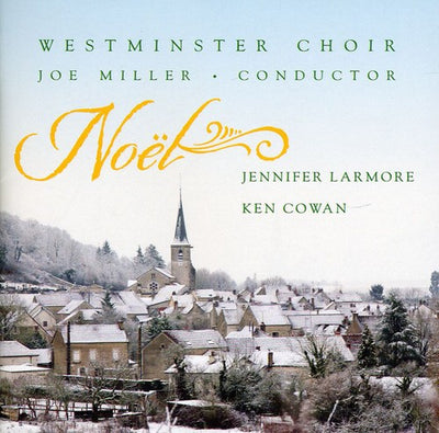 Noel / Miller, Larmore, Cowan, Westminster Choir College Of Rider University