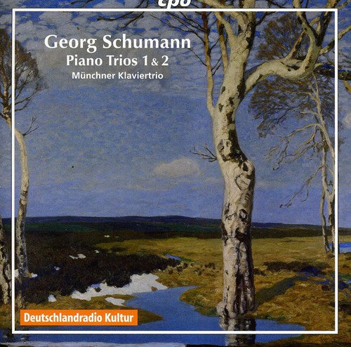 Georg Schumann: Piano Trios 1 & 2 / Munchner Klaviertrio