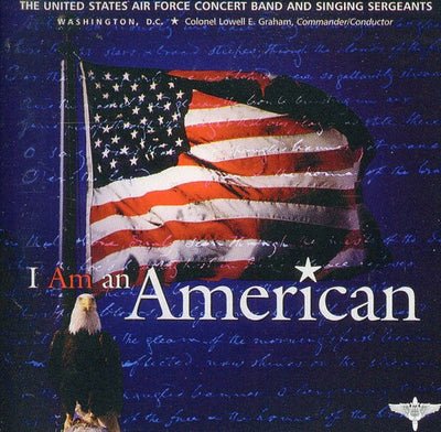 I Am An American / United States Air Force Concert Band & Singing Sergeants